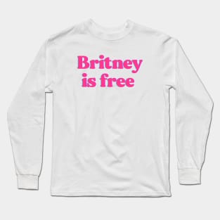 Britney is Free Long Sleeve T-Shirt